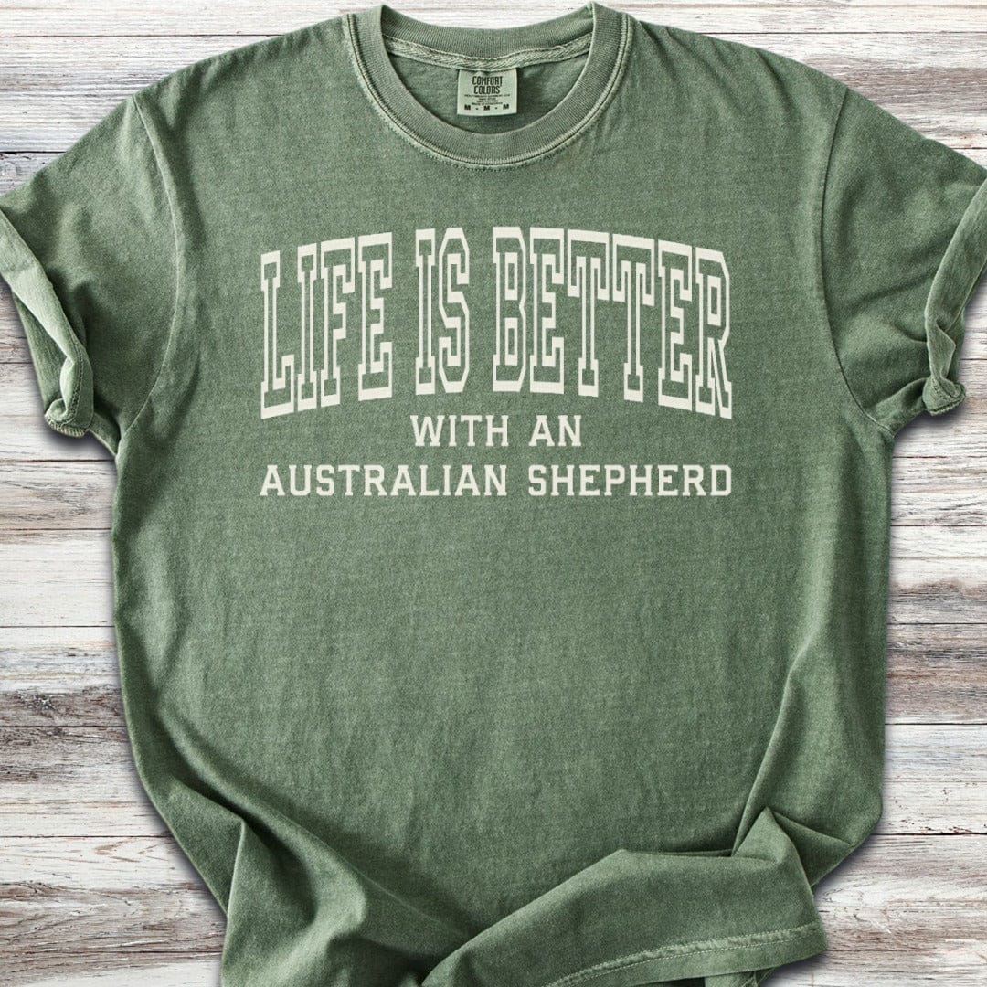 Australian Shepherd Better T-Shirt
