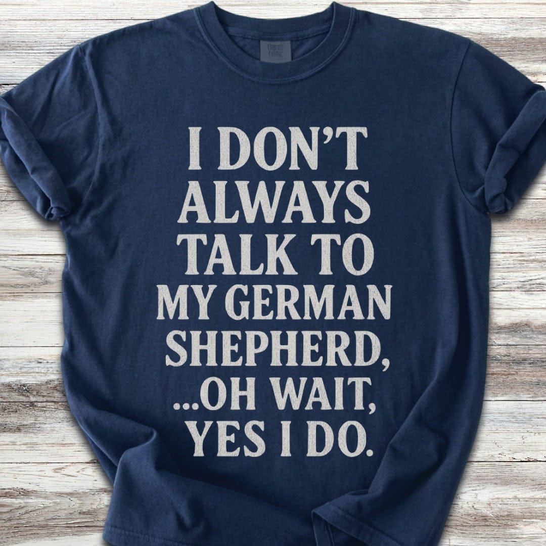German Shepherd Talk T-Shirt