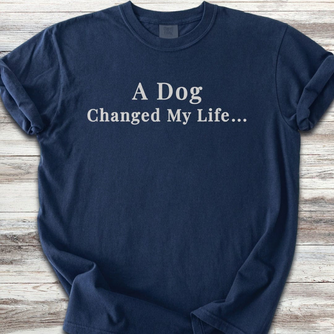 Dog Changed Life  T-Shirt