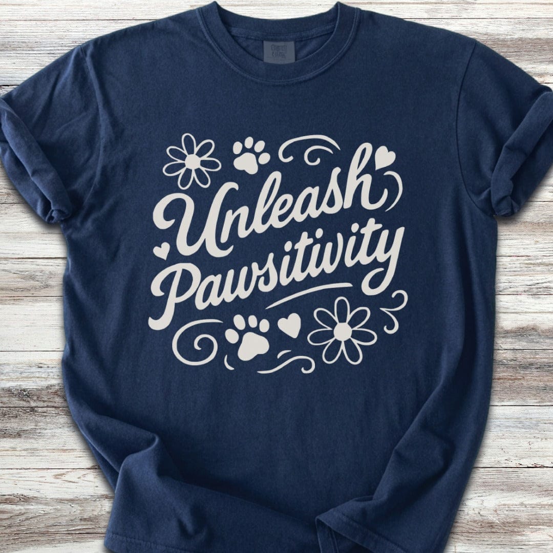 Unleash Pawsitivity T-Shirt