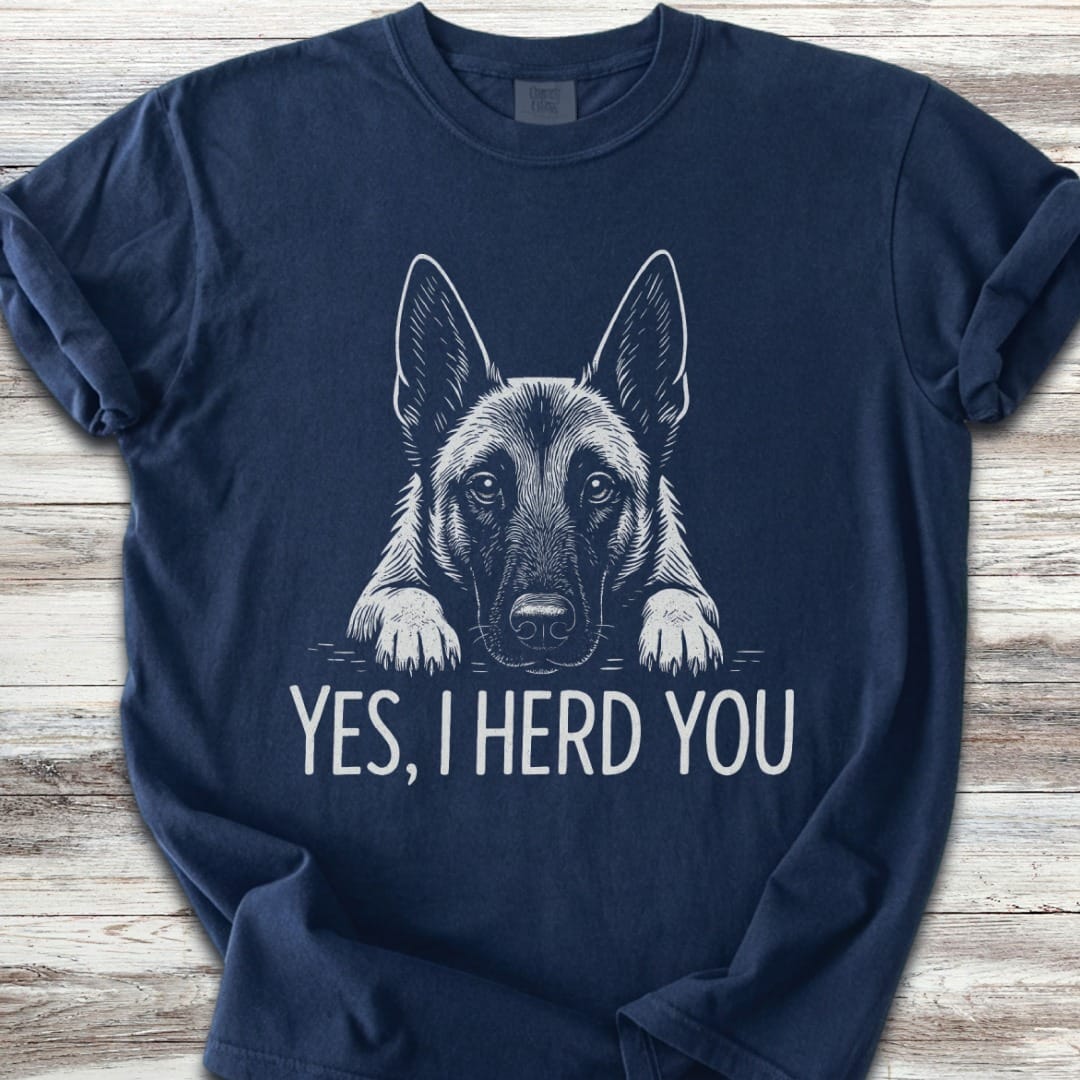 Belgian Malinois Herd You T-Shirt