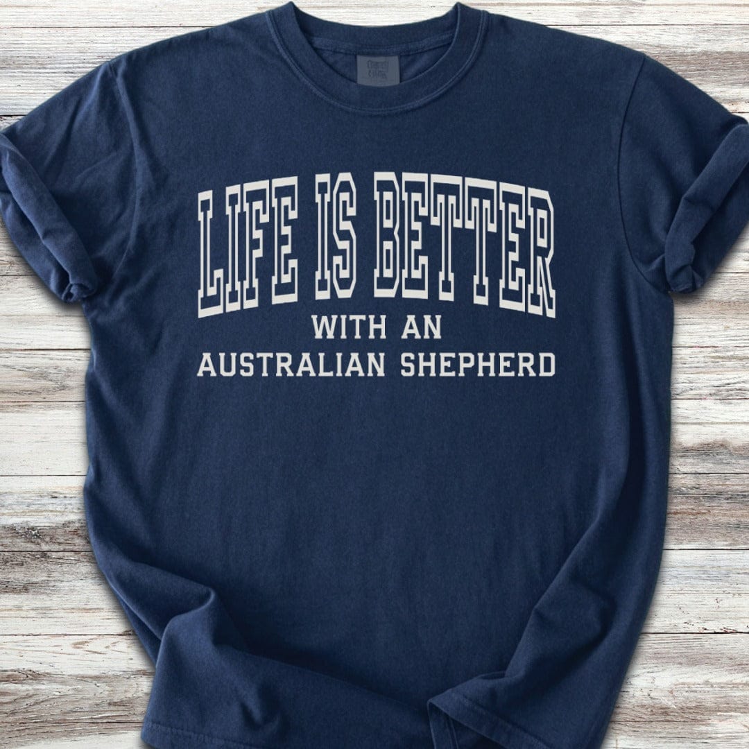 Australian Shepherd Better T-Shirt