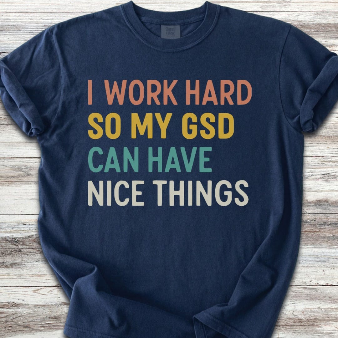 German Shepherd Work Hard T-Shirt