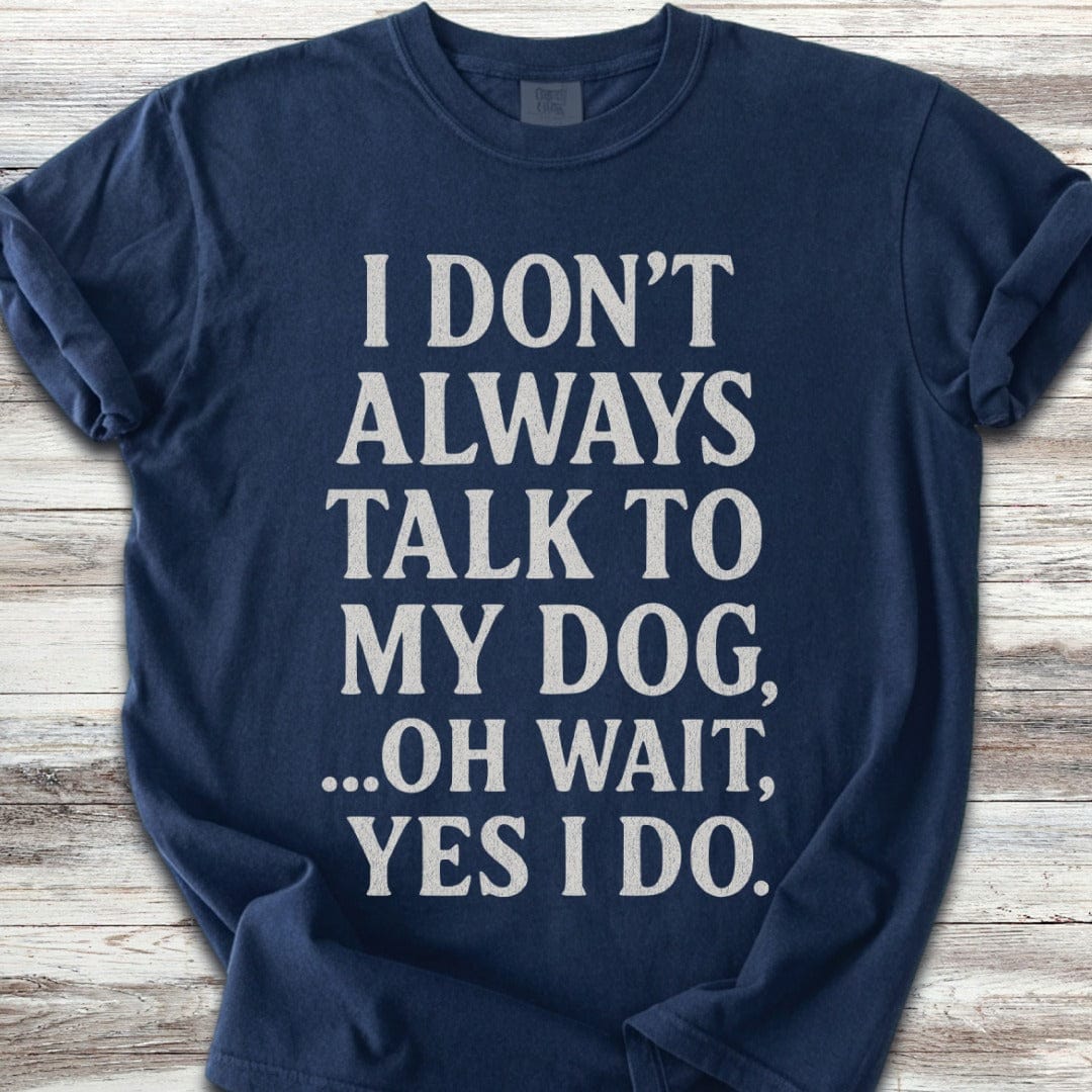 Talk to My Dog T-Shirt