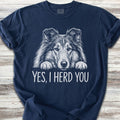 Rough Collie Herd You T-Shirt