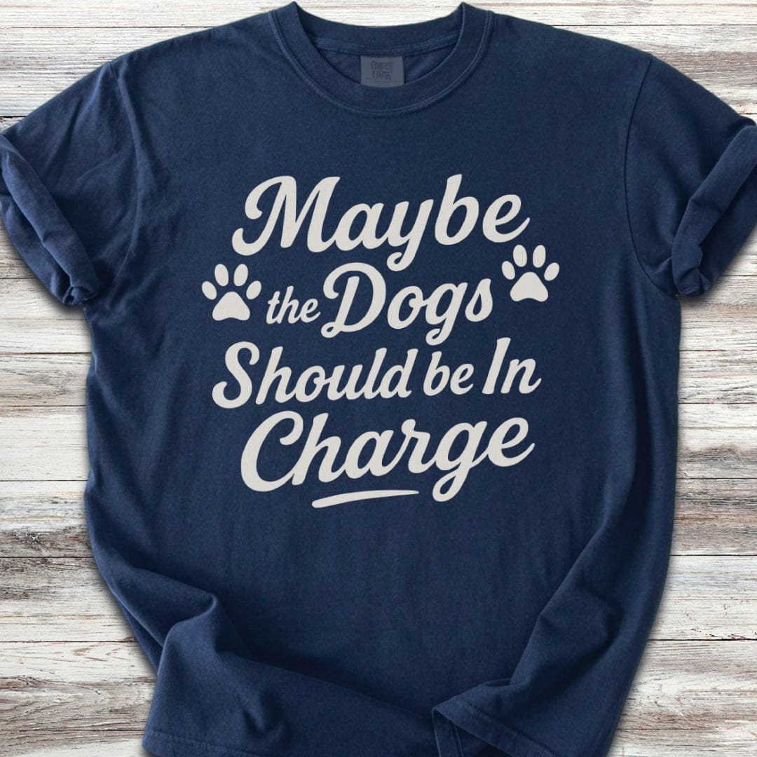 Dogs In Charge T-Shirt