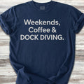 Weekends Coffee Dock Diving T-Shirt
