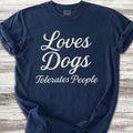 Loves Dogs Tolerates People T-Shirt