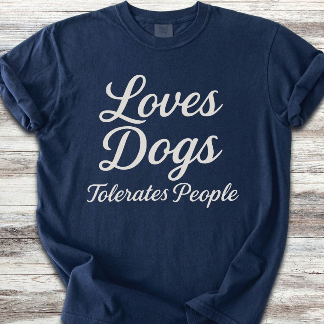 Loves Dogs Tolerates People T-Shirt