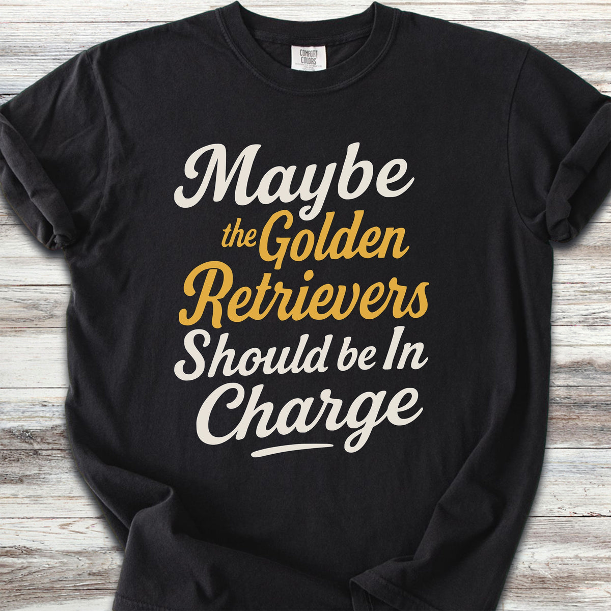 Golden Retriever In Charge - Black