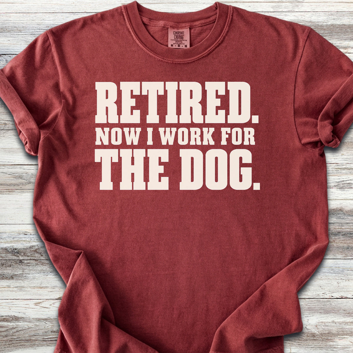 Retired Now I Work for the Dog - Brick