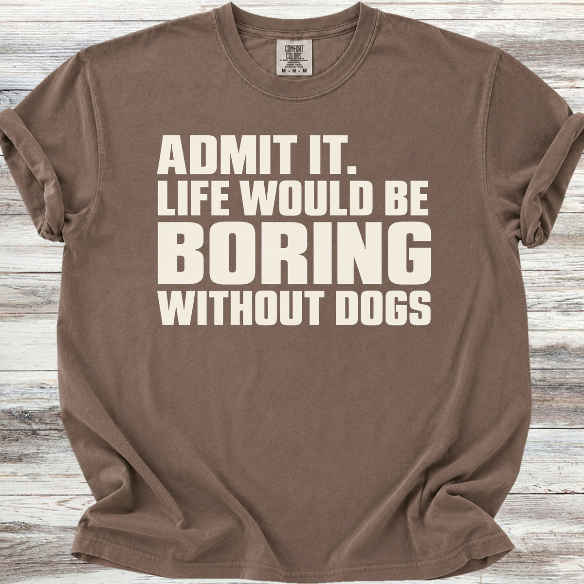Life Would Be Boring Without Dogs - Espresso