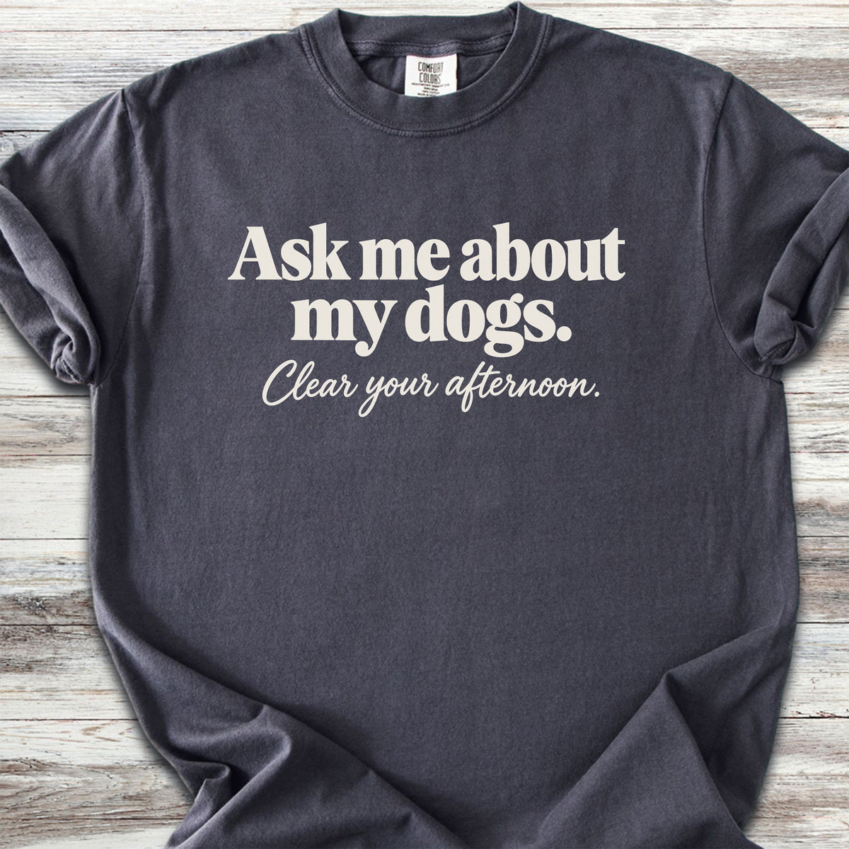 Ask Me About My Dogs - Graphite