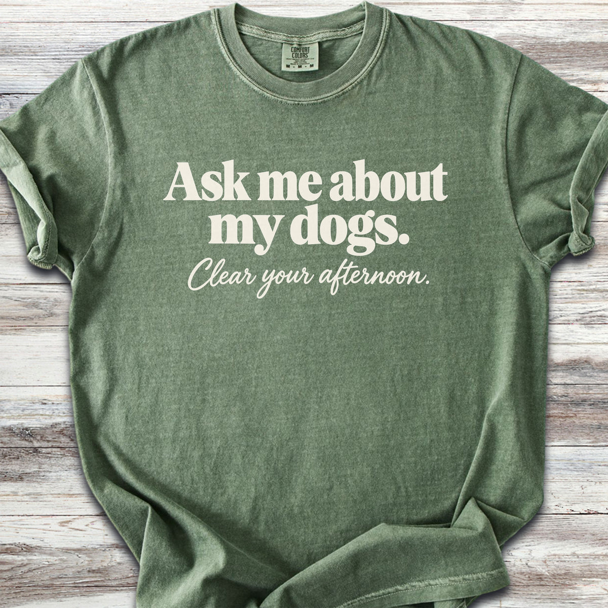 Ask Me About My Dogs - Moss