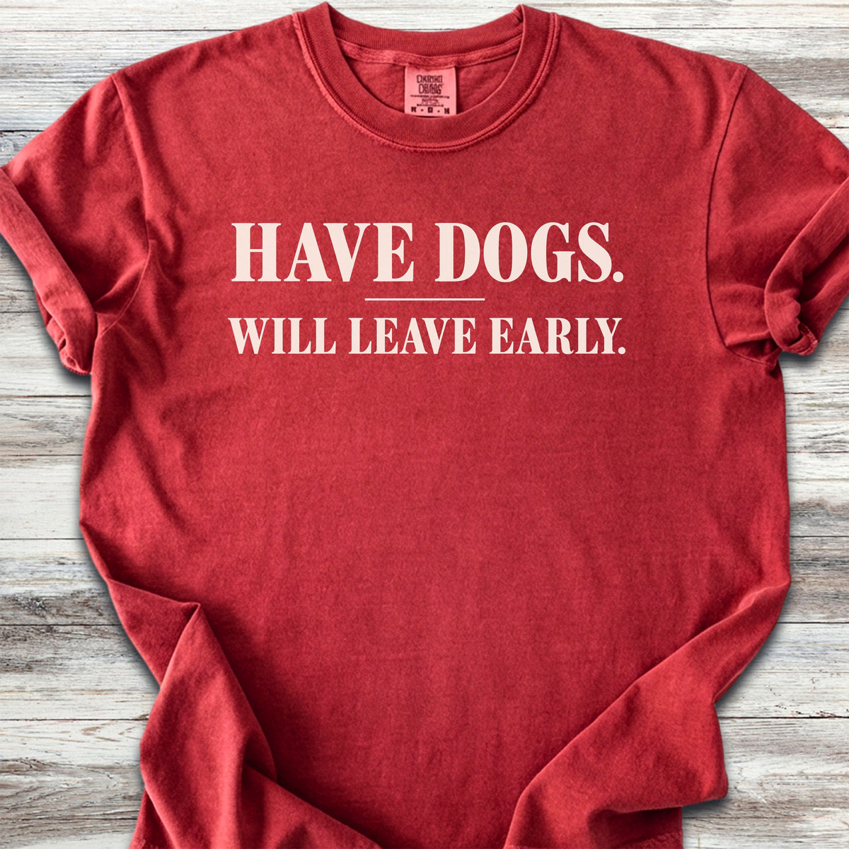 Have Dogs Will Leave Early - Red