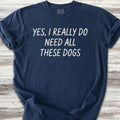 I Need All These Dogs - True Navy
