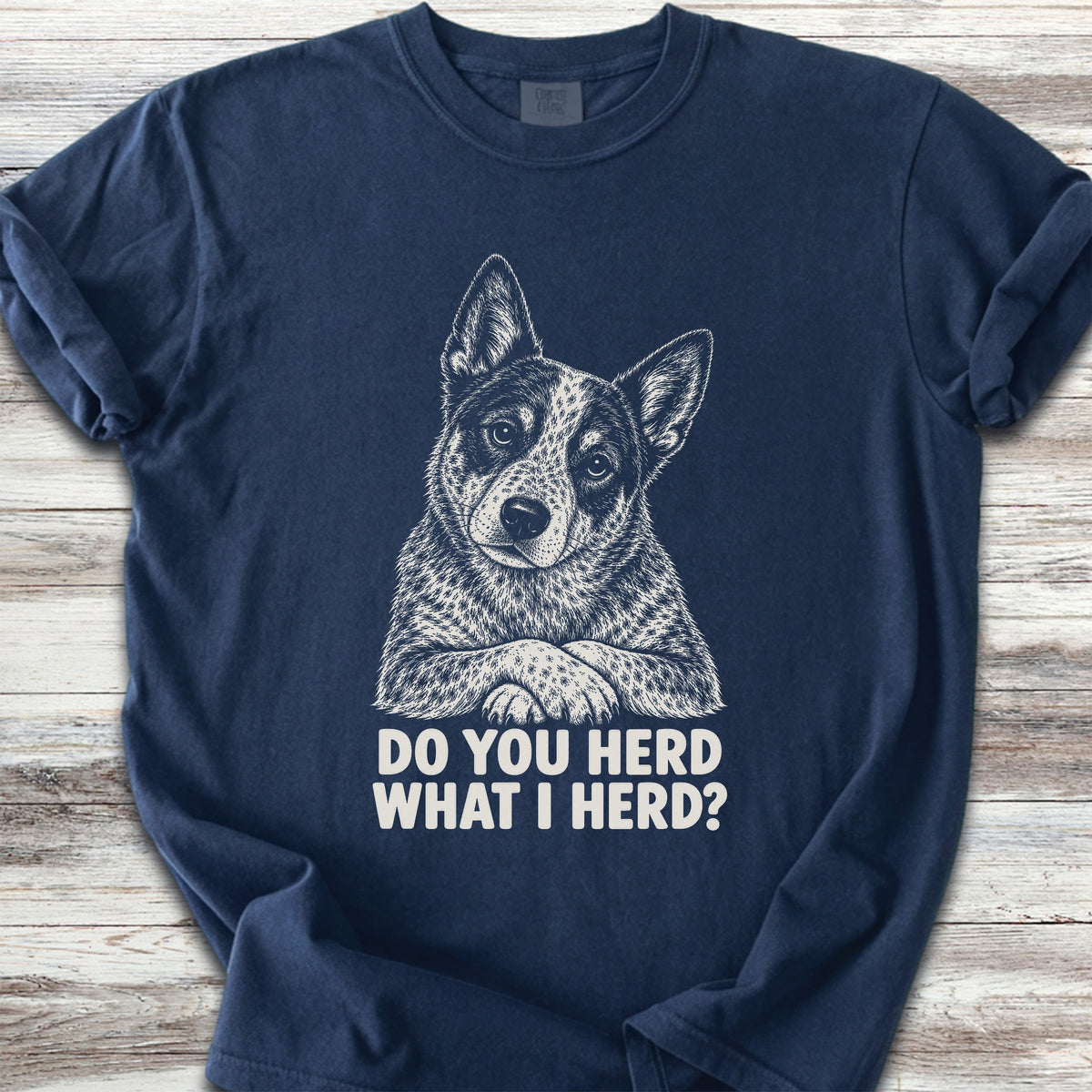 Australian Cattle Dog Do You Herd - True Navy