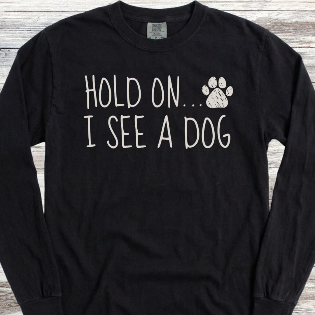 Dog Hold On Long Sleeve Tee