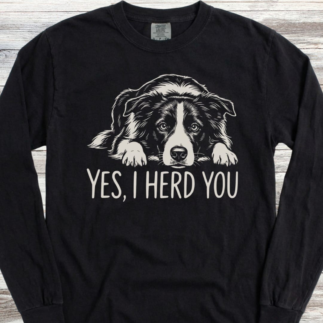 Border Collie Herd You Long Sleeve Tee