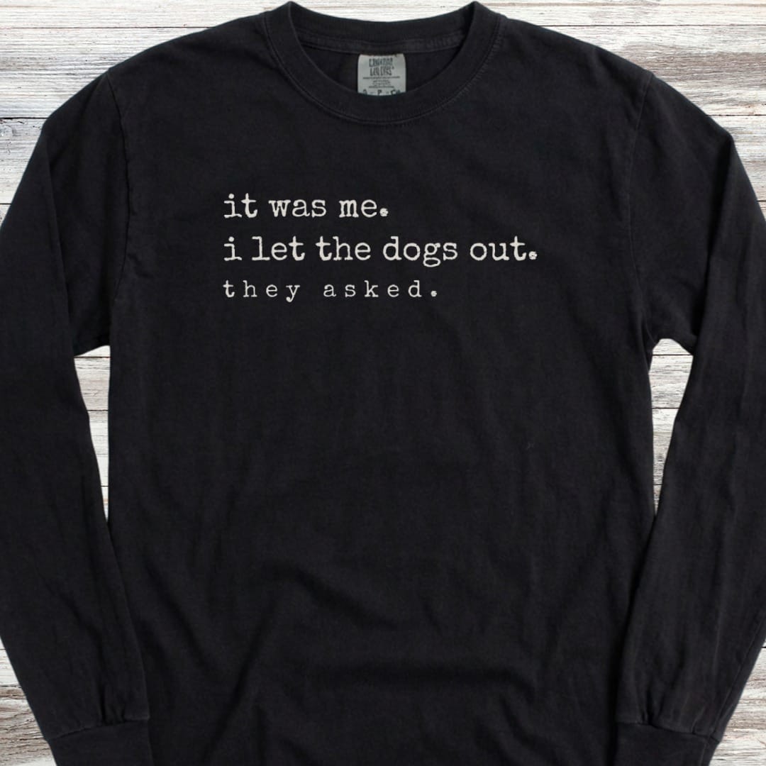 I let the dogs out Long Sleeve Tee