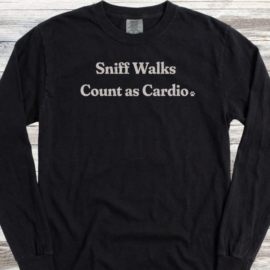 Sniff Walks are Cardio Long Sleeve Tee