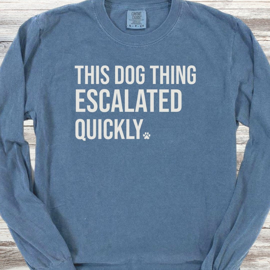 This Escalated Quickly Long Sleeve Tee