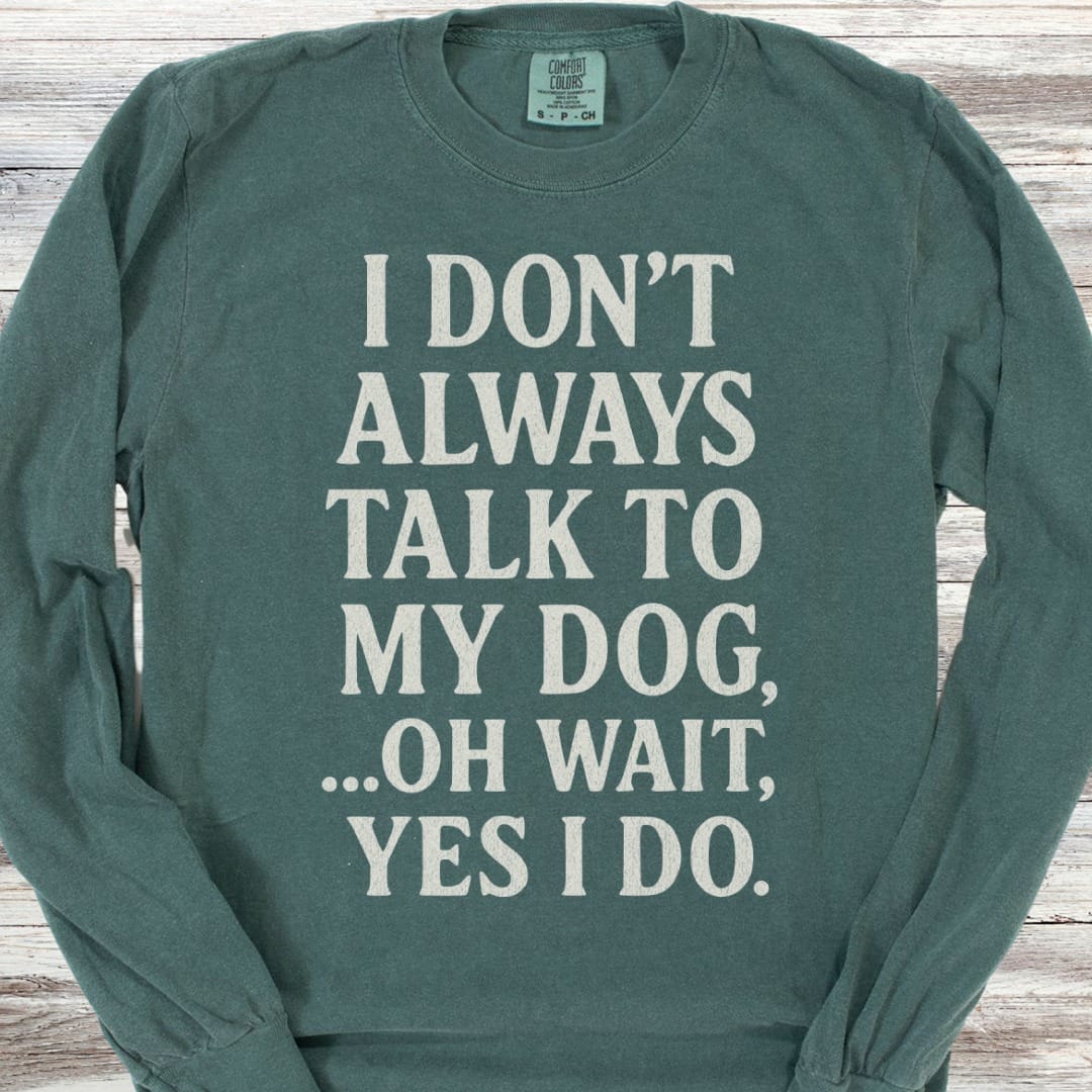 Talk To My Dog Long Sleeve Tee