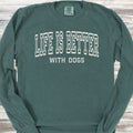 Life is Better Dogs Long Sleeve Tee