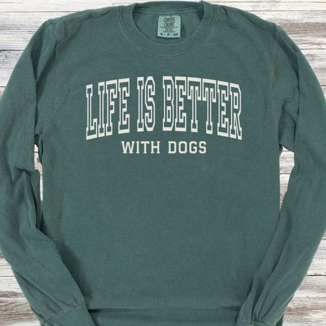 Life is Better Dogs Long Sleeve Tee