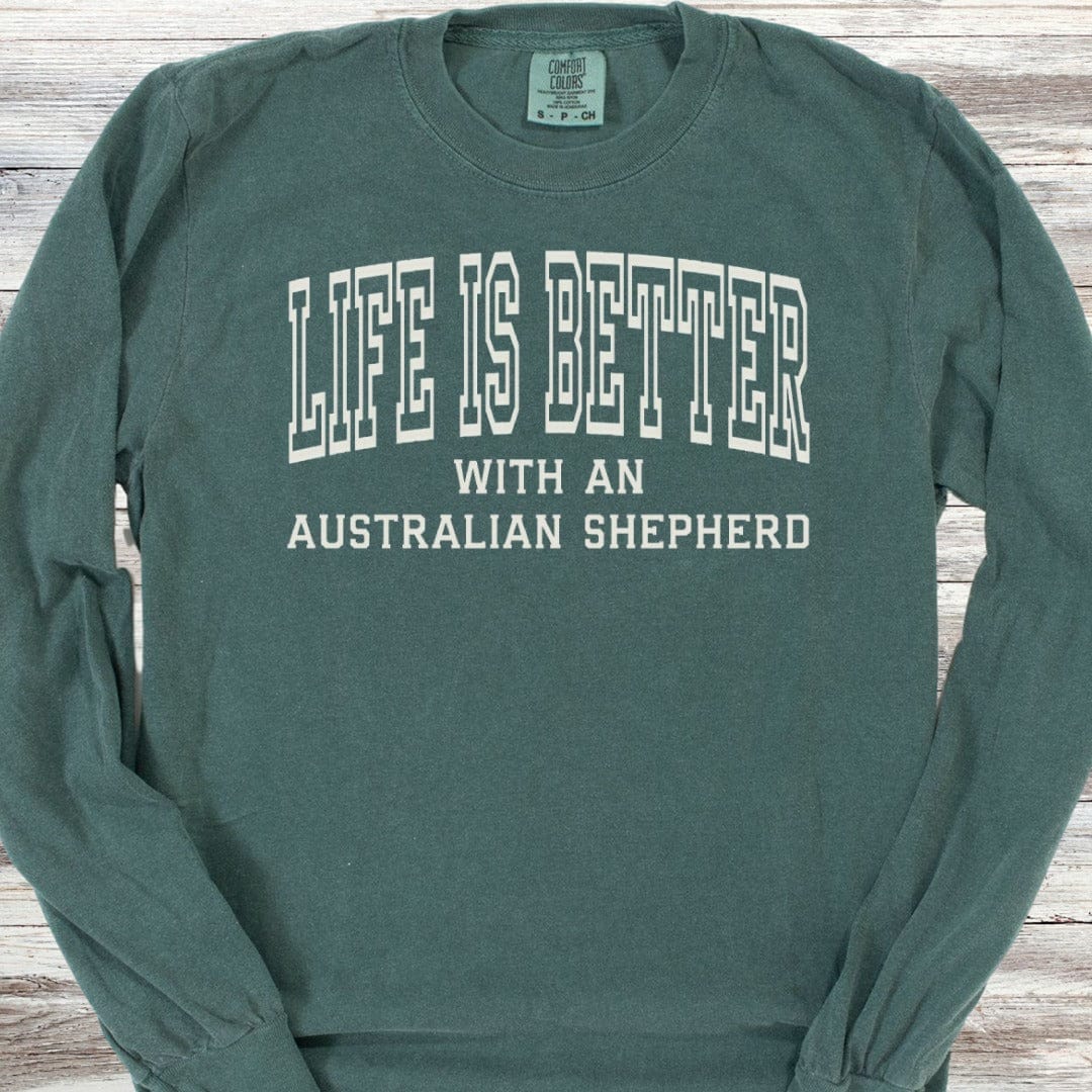 Australian Shepherd Better Long Sleeve Tee
