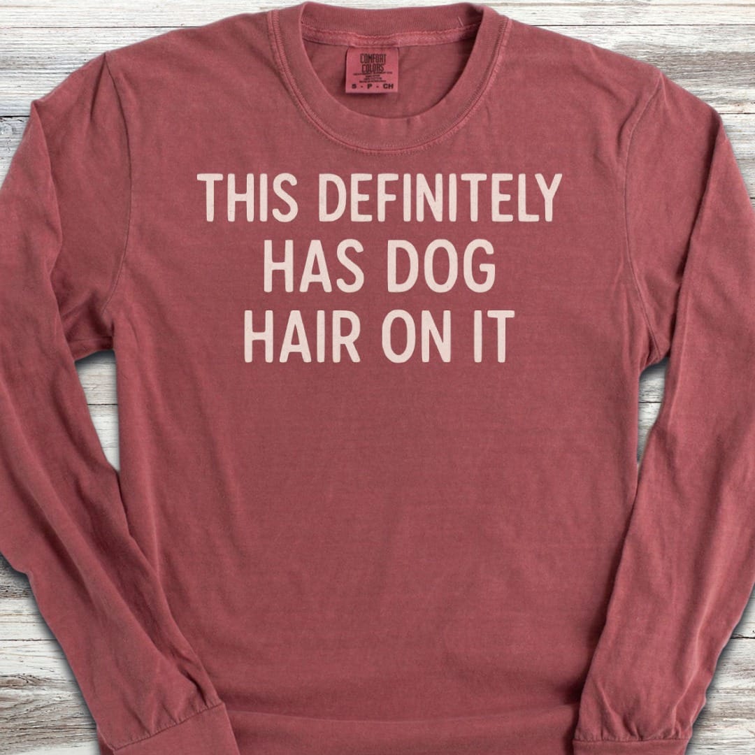 This Has Dog Hair Long Sleeve Tee