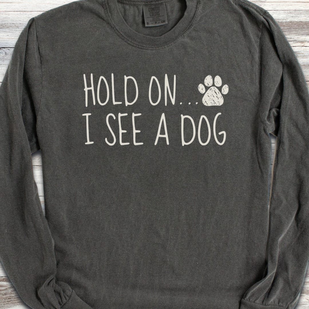 Dog Hold On Long Sleeve Tee