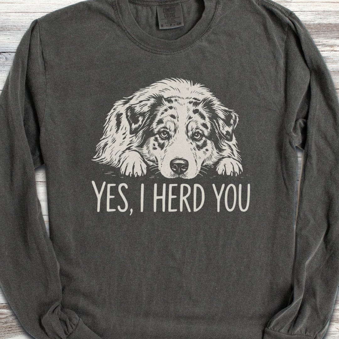 Australian Shepherd Herd You Long Sleeve Tee