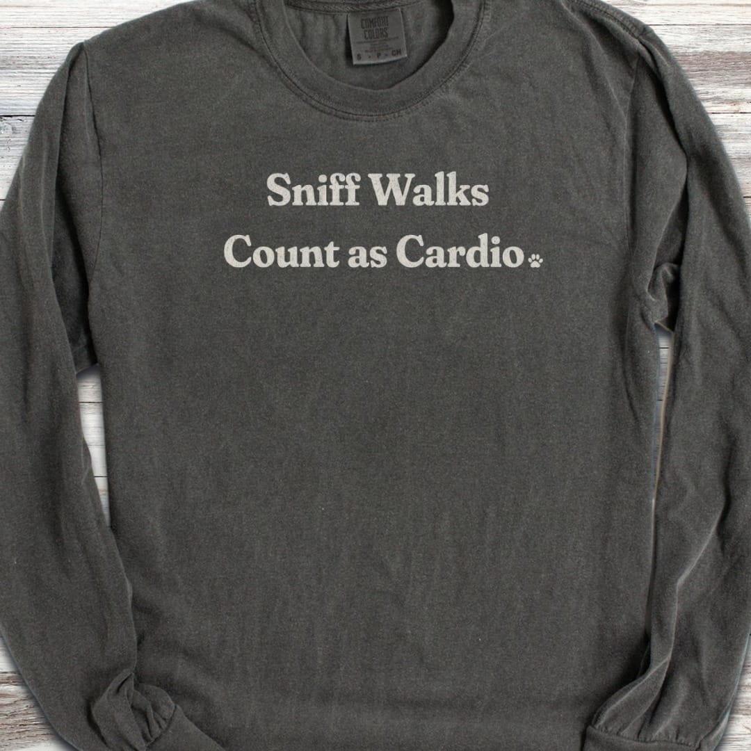 Sniff Walks are Cardio Long Sleeve Tee