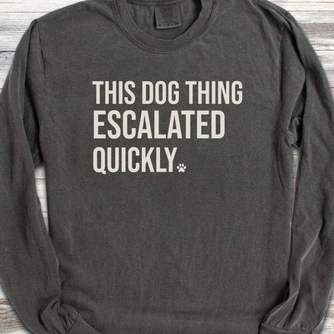 This Escalated Quickly Long Sleeve Tee