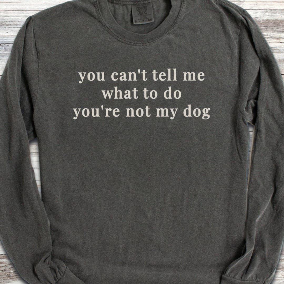 Dog Tell Me Long Sleeve Tee