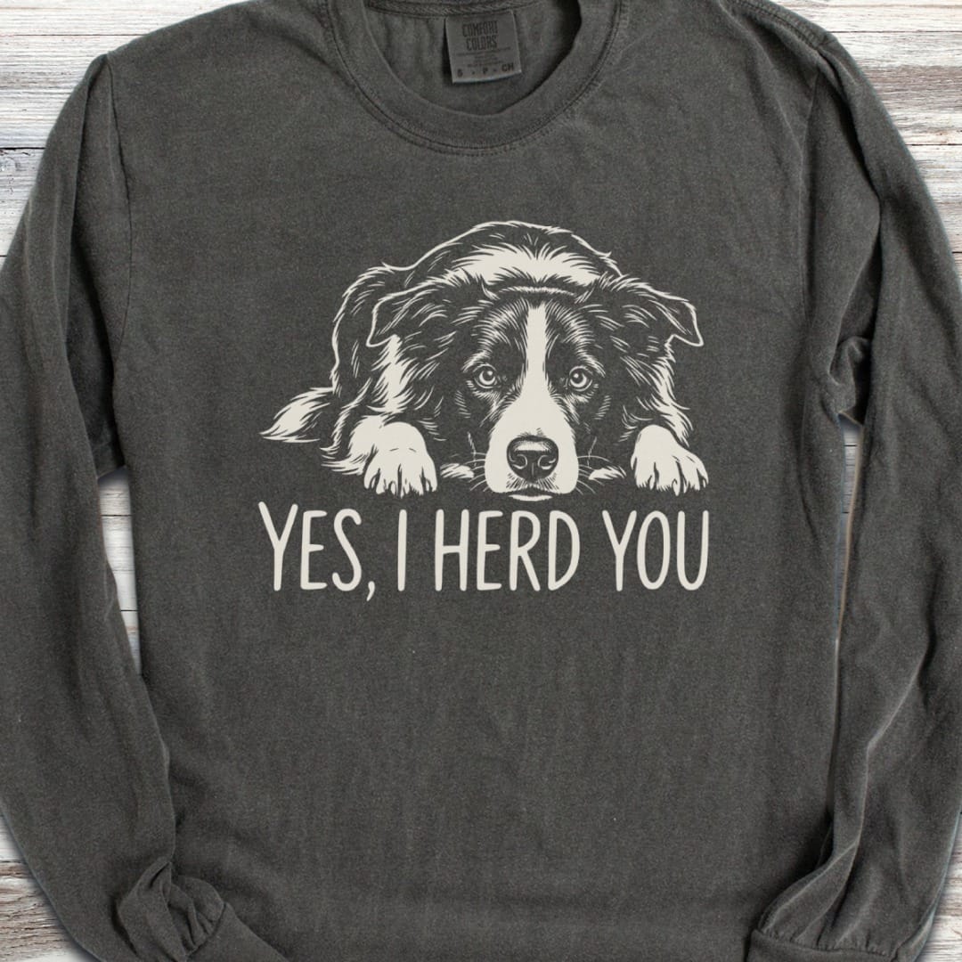 Border Collie Herd You Long Sleeve Tee