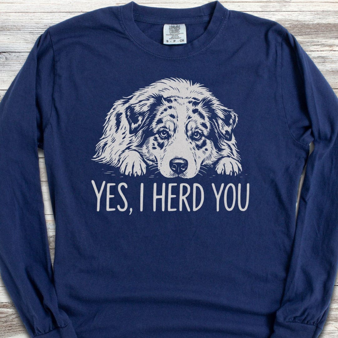 Australian Shepherd Herd You Long Sleeve Tee