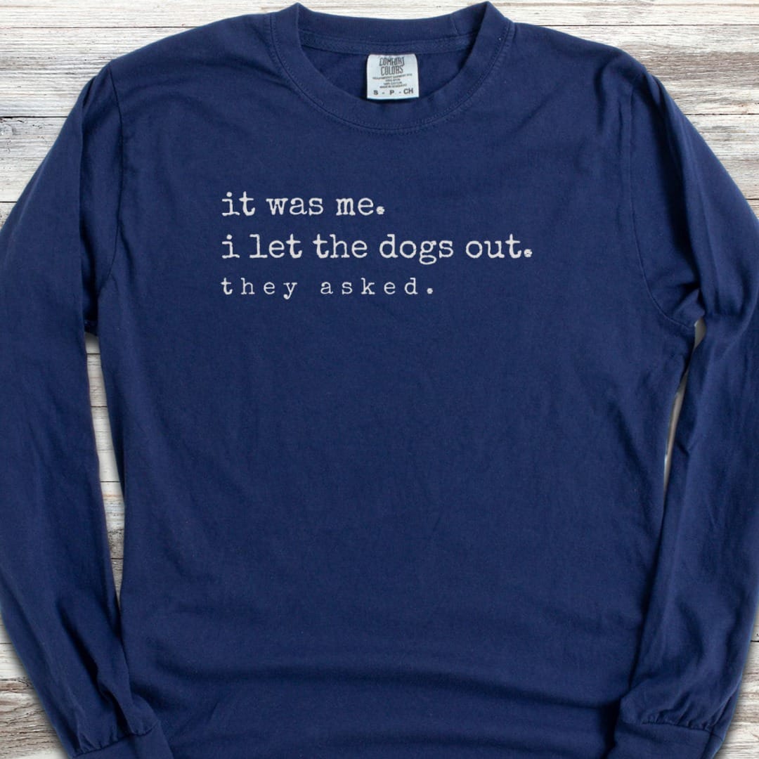 I let the dogs out Long Sleeve Tee