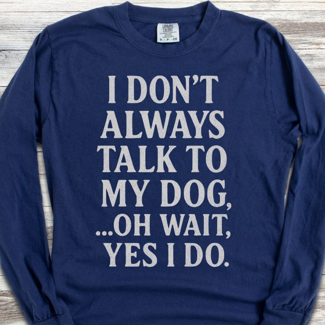 Talk To My Dog Long Sleeve Tee
