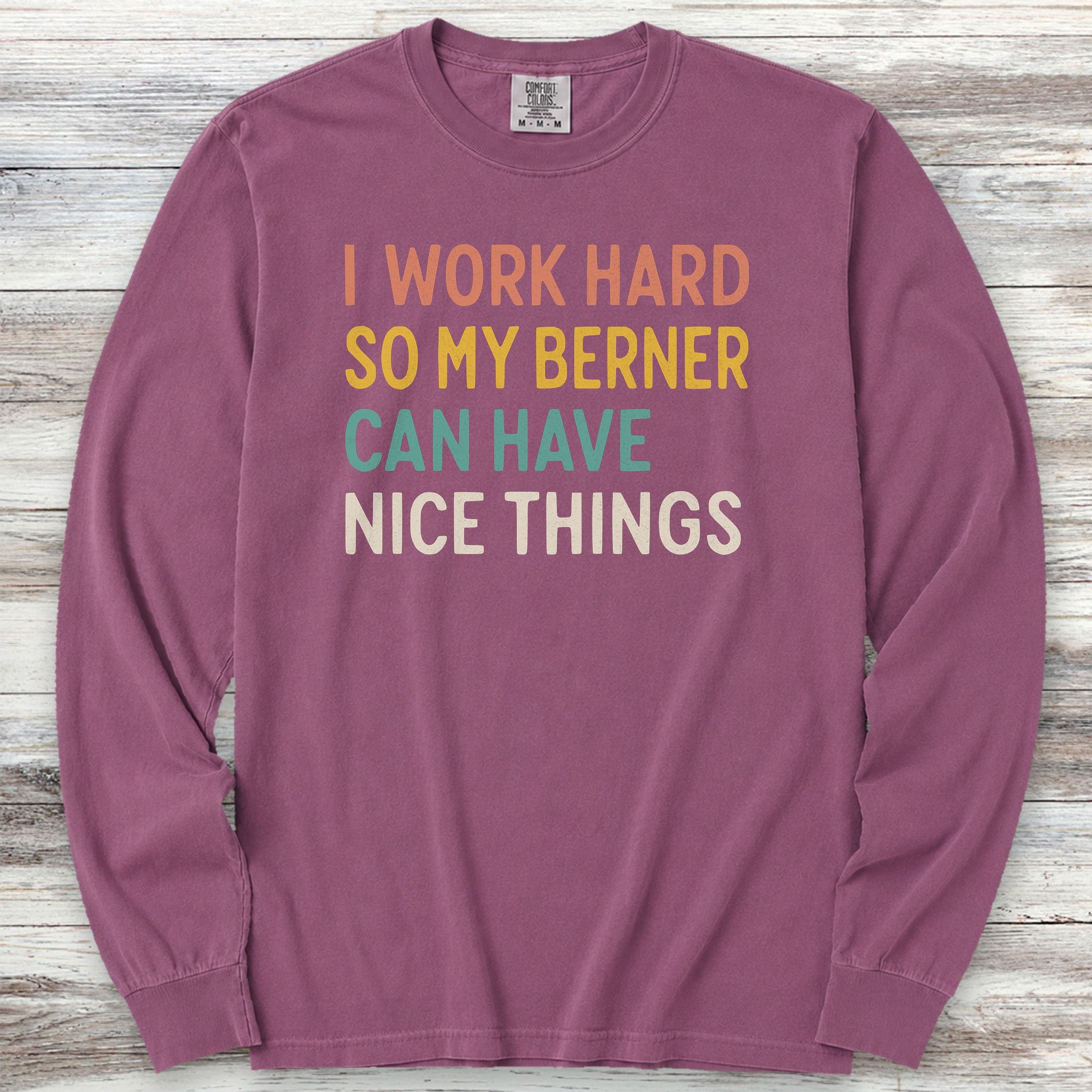 I Work Hard Bernese Mountain Dog Long Sleeve Tee - Berry