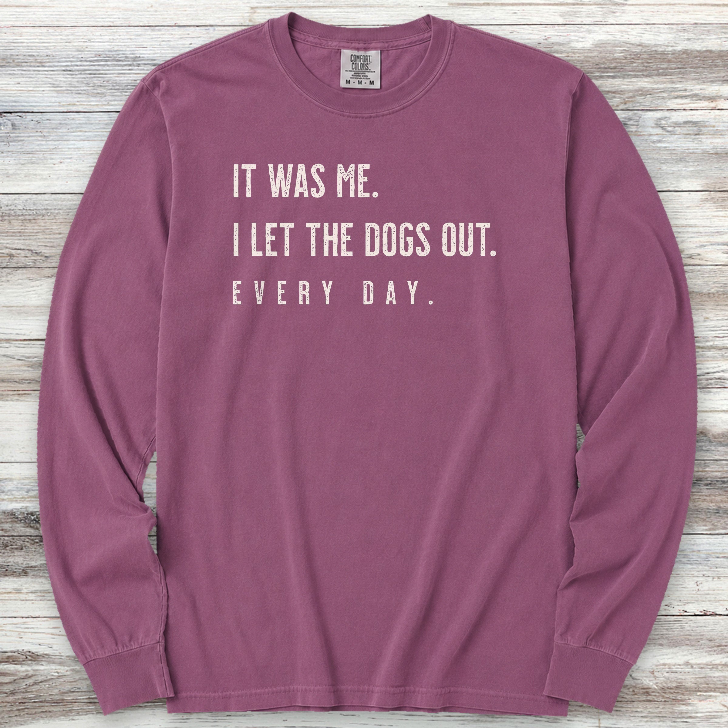 I Let The Dogs Out Everyday Long Sleeve Tee - Berry