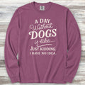 A Day Without Dogs Long Sleeve Tee - Berry