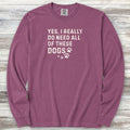 I Need These Dogs Long Sleeve Tee - Berry