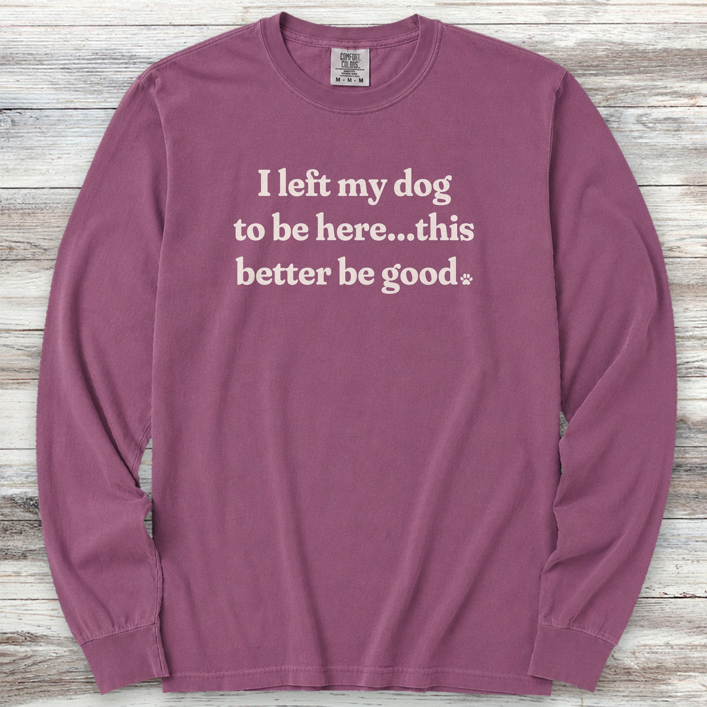 This Better Be Good Long Sleeve Tee - Berry