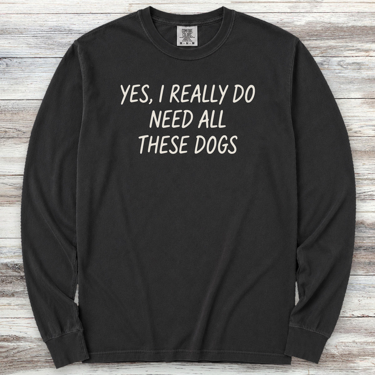 I Need All These Dogs Long Sleeve Tee - Black