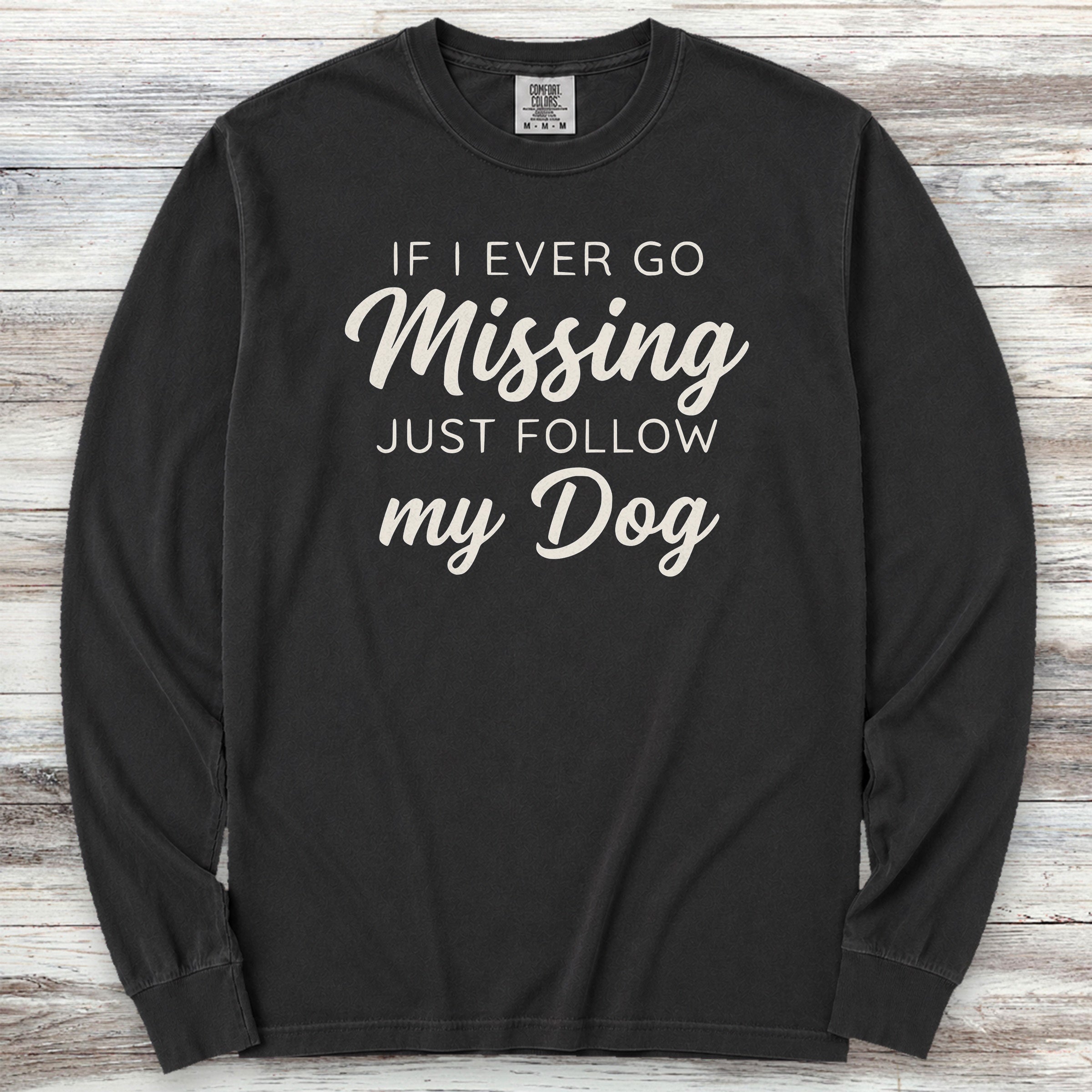 Just Follow My Dog Long Sleeve Tee - Black