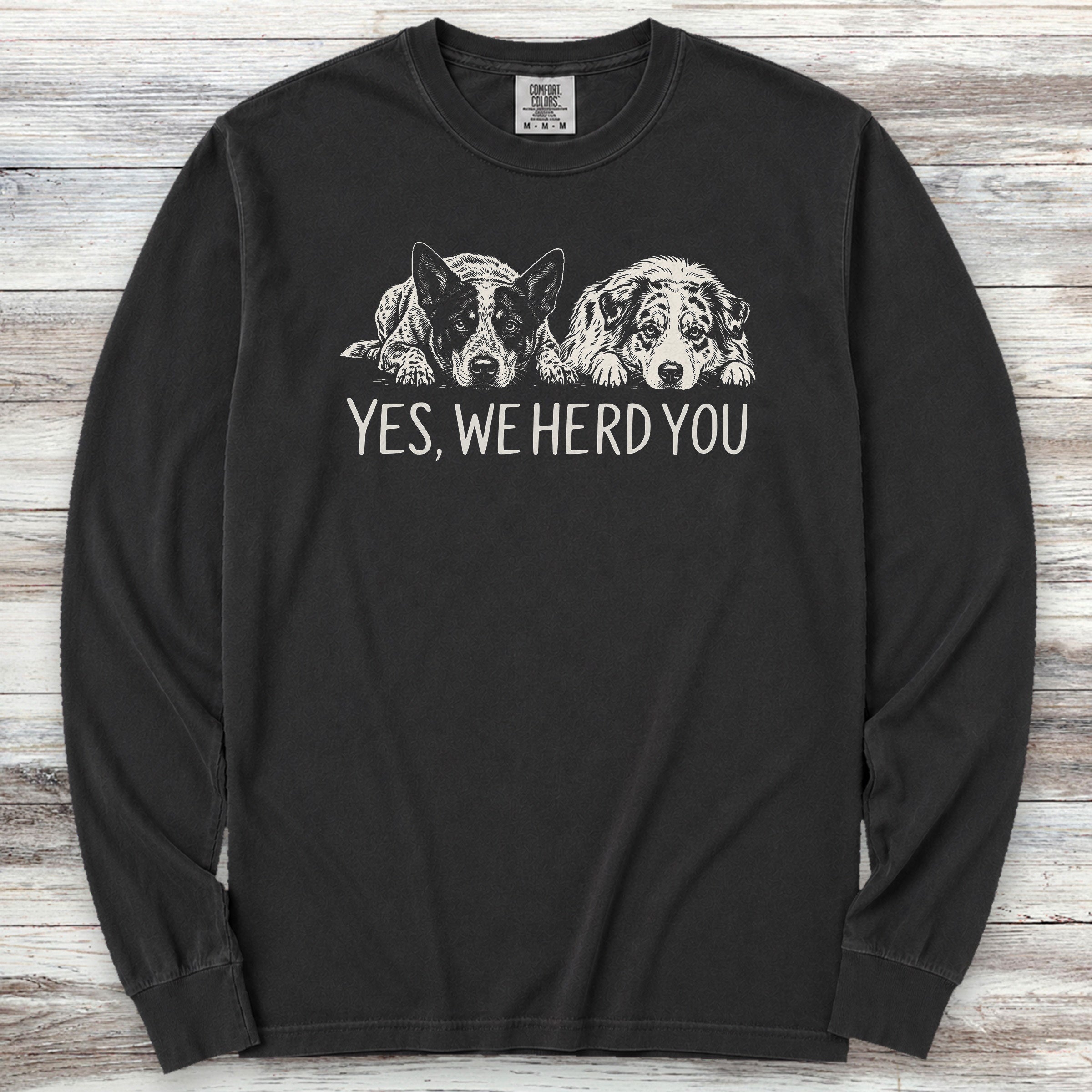 Australian Cattle Dog & Shepherd Herd You Long Sleeve Tee - Black