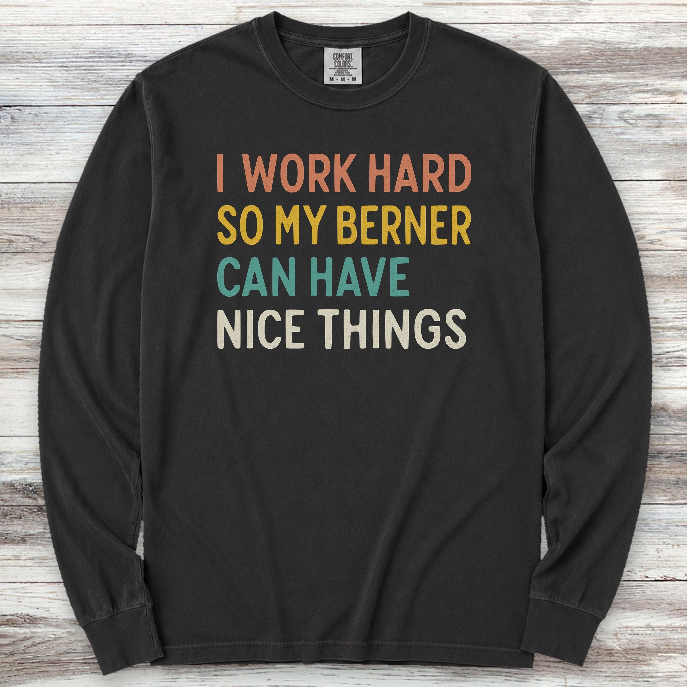 I Work Hard Bernese Mountain Dog Long Sleeve Tee - Black