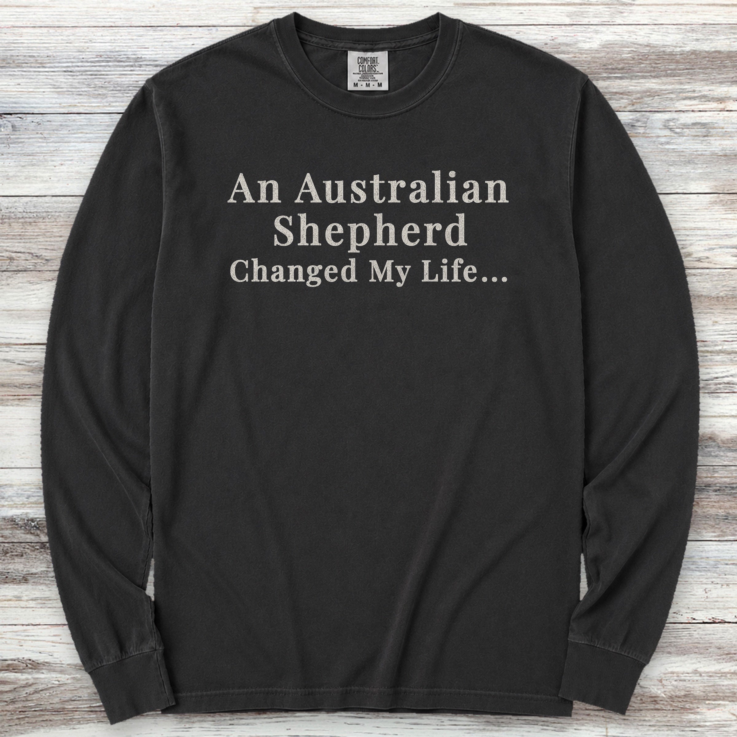 Australian Shepherd Changed Life Long Sleeve Tee - Black